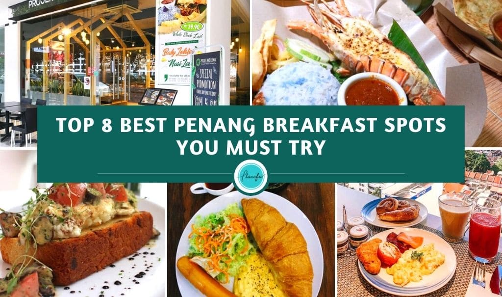 Top 8 Best Penang Breakfast Spots you Must Try