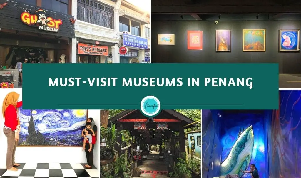 Must-visit museums in Penang