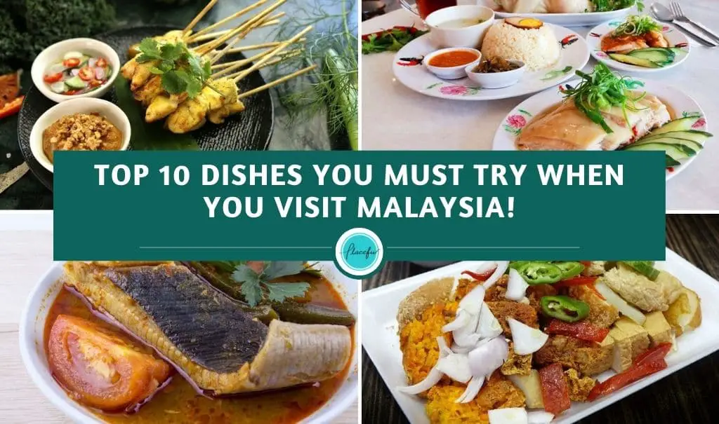 Top 10 Dishes You Must Try When You Visit Malaysia!