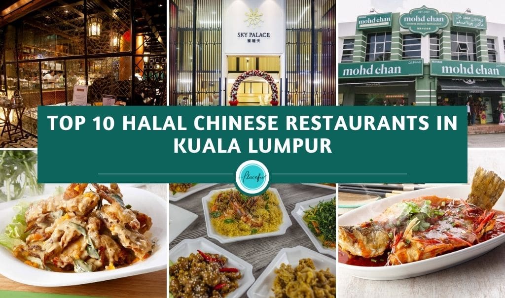 Top 10 Halal Chinese Restaurants In Kuala Lumpur - Placefu