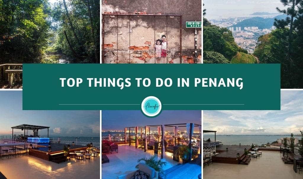 Top Things to do in Penang