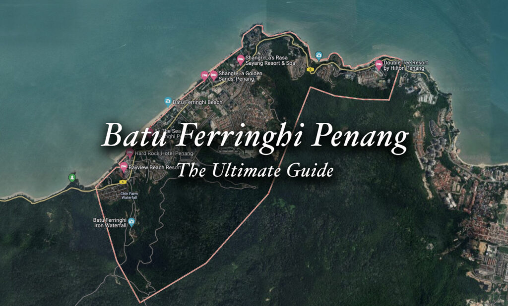 batu ferringhi penang ultimate travel guide